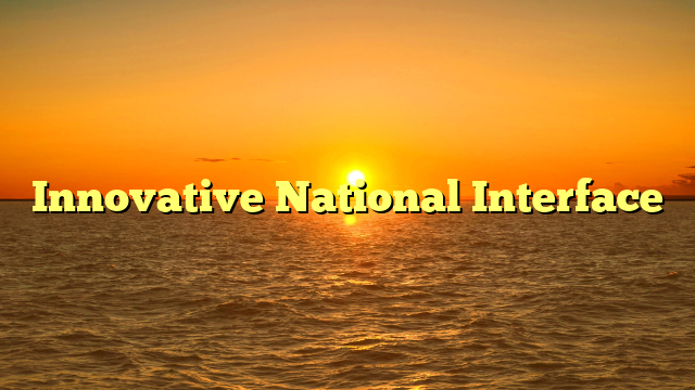 Innovative National Interface