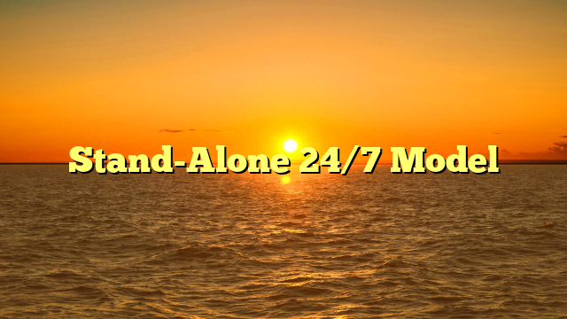 Stand-Alone 24/7 Model
