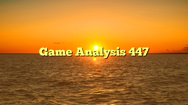 Game Analysis 447